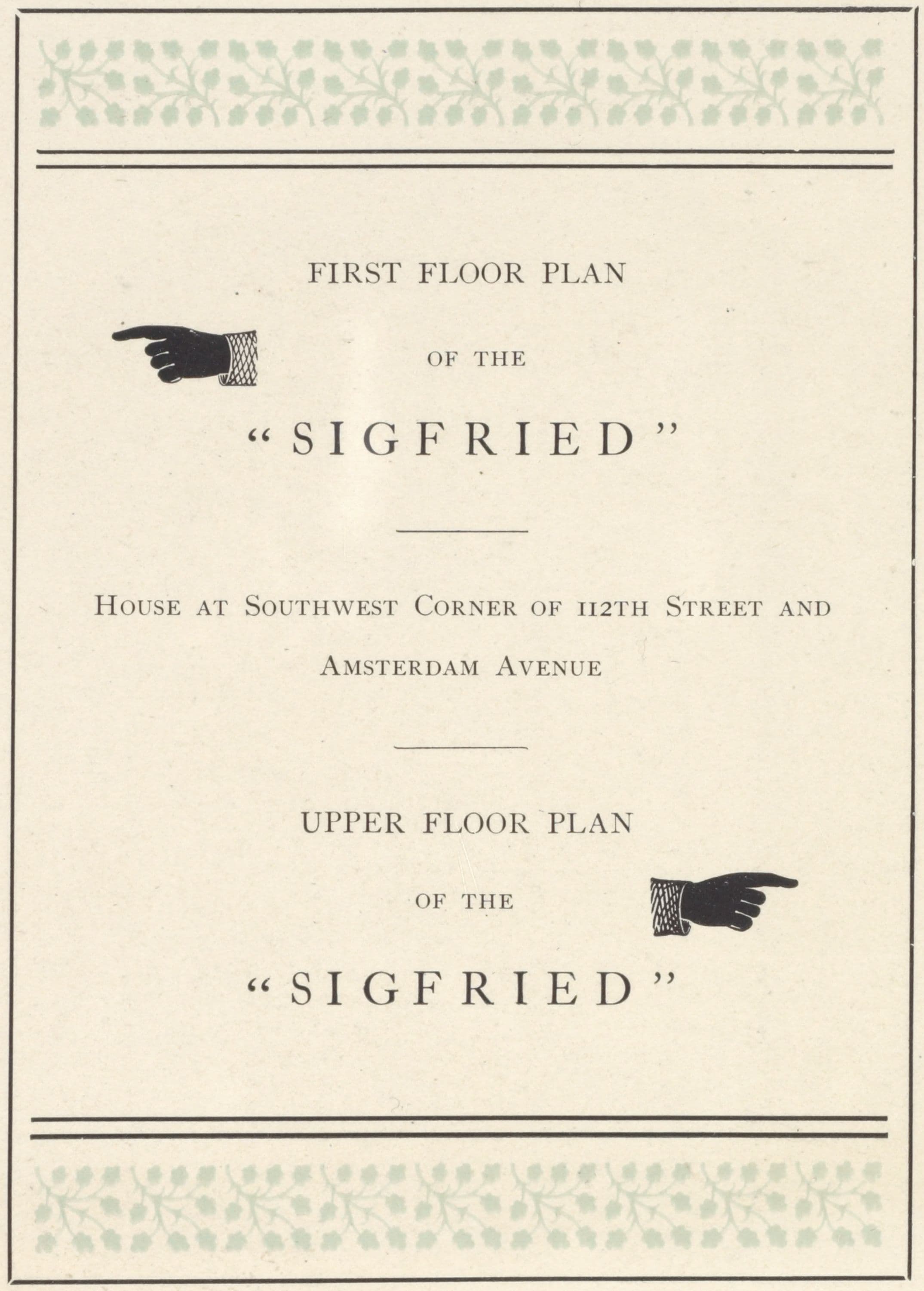 First floor plan of the 'Sigfried'; Upper floor plan of the 'Sigfried', House at southwest corner of 112th Street and Amsterdam Avenue ; Diagram of lot dimensions., 1908